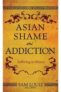 Asian Shame and Addiction