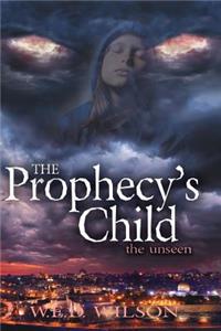 The Prophecy's Child: The Unseen