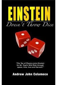 Einstein Doesn't Throw Dice