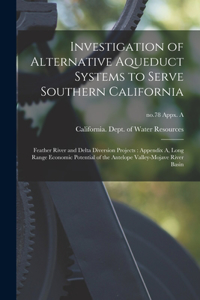 Investigation of Alternative Aqueduct Systems to Serve Southern California
