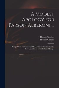 A Modest Apology for Parson Alberoni ...