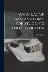 Atlas of Human Anatomy for Students and Physicians