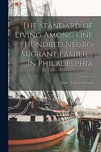 Standard of Living Among one Hundred Negro Migrant Families in Philadelphia