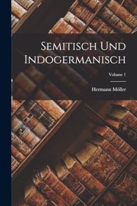 Semitisch Und Indogermanisch; Volume 1