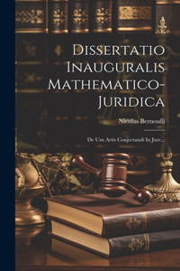 Dissertatio Inauguralis Mathematico-juridica