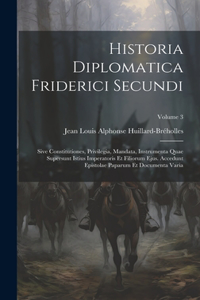 Historia Diplomatica Friderici Secundi