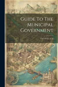 Guide To The Municipal Government