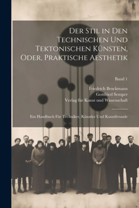 Stil in den technischen und tektonischen Künsten, oder, Praktische Aesthetik