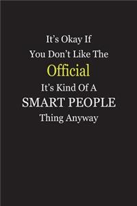 It's Okay If You Don't Like The Official It's Kind Of A Smart People Thing Anyway