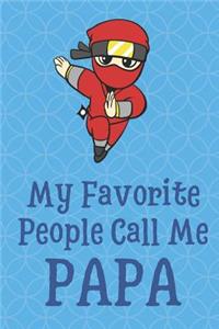 My Favorite People Call Me Papa