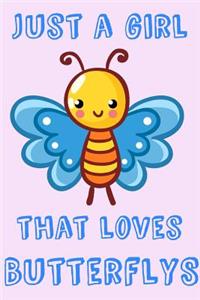 Just A Girl That Loves Butterflies