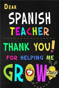 Dear Spanish Teacher Thank You For Helping Me Grow