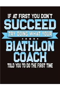 If At First You Don't Succeed Try Doing What Your Biathlon Coach Told You To Do The First Time