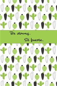 Be strong. Se Fuerte.: Bilingual English and Spanish Journal Notebook Guided With Positive Affirmations