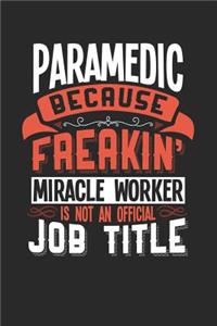 Paramedic Because Freakin' Miracle Worker Is Not an Official Job Title