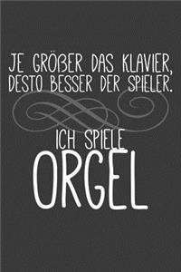 Je größer das Klaiver desto besser der Spieler. Ich spiele Orgel.