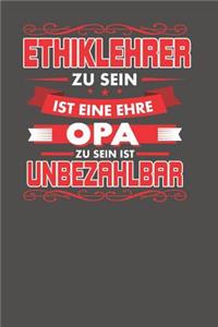 Ethiklehrer Zu Sein Ist Eine Ehre - Opa Zu Sein Ist Unbezahlbar