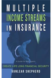 Multiple Income Streams in Insurance: Create Life Long Financial Security
