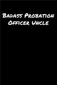 Badass Probation Officer Uncle