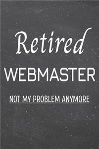 Retired Webmaster Not My Problem Anymore