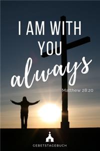 I am always with you Matthew 28
