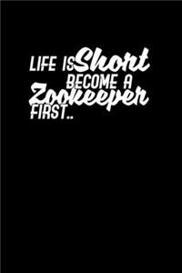 Life is short become a Zookeeper first