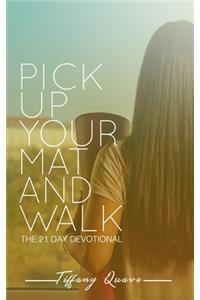 Pick Up Your Mat and Walk