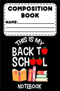 Composition Book This Is My Back To School Notebook