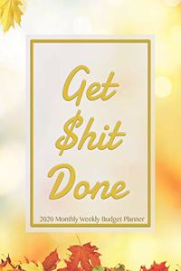 Get Shit Done 2020 Monthly Weekly Budget Planner
