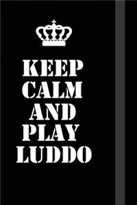 Keep Calm And Play Luddo