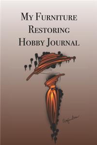 My Furniture Restoring Hobby Journal
