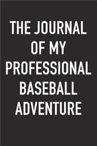 The Journal of My Profesional Baseball Adventure