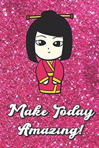 Make Today Amazing