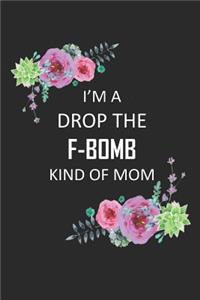 I'm a Drop the F-Bomb kind of Mom
