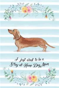 I Just Want To Be A Stay-At-Home Dog Mom