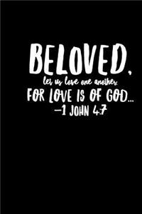 Beloved Let Us Love One Another For Love Is Of God