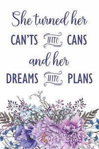 She Turned Her Can'ts Into Cans And Her Dreams Into Plans