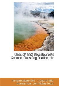Class of 1882 Baccalaureate Sermon, Class Day Oration, Etc