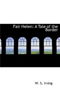 Fair Helen: A Tale of the Border
