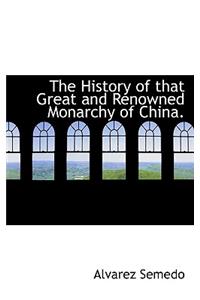The History of That Great and Renowned Monarchy of China.