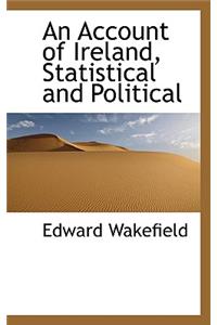 An Account of Ireland, Statistical and Political