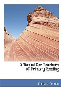 A Manual for Teachers of Primary Reading