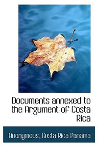 Documents Annexed to the Argument of Costa Rica