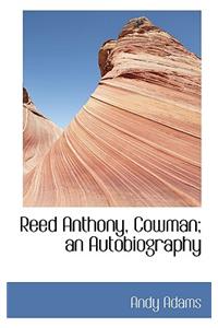 Reed Anthony, Cowman; An Autobiography