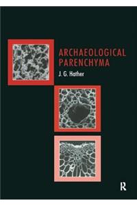 Archaeological Parenchyma