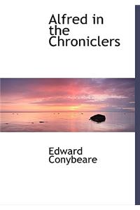 Alfred in the Chroniclers