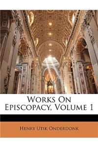 Works on Episcopacy, Volume 1