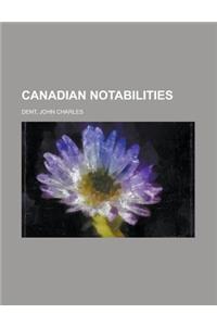 Canadian Notabilities, Volume 1