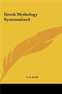 Greek Mythology Systematized