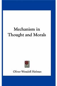 Mechanism in Thought and Morals